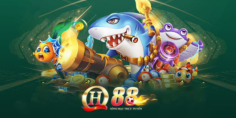 Bắn cá QH88 - Điểm đến uy tín để chơi game bắn cá đổi thưởng