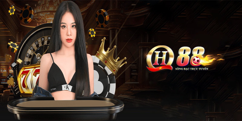 Hướng dẫn QH88 - Cách chơi cá cược online tại nhà cái QH88